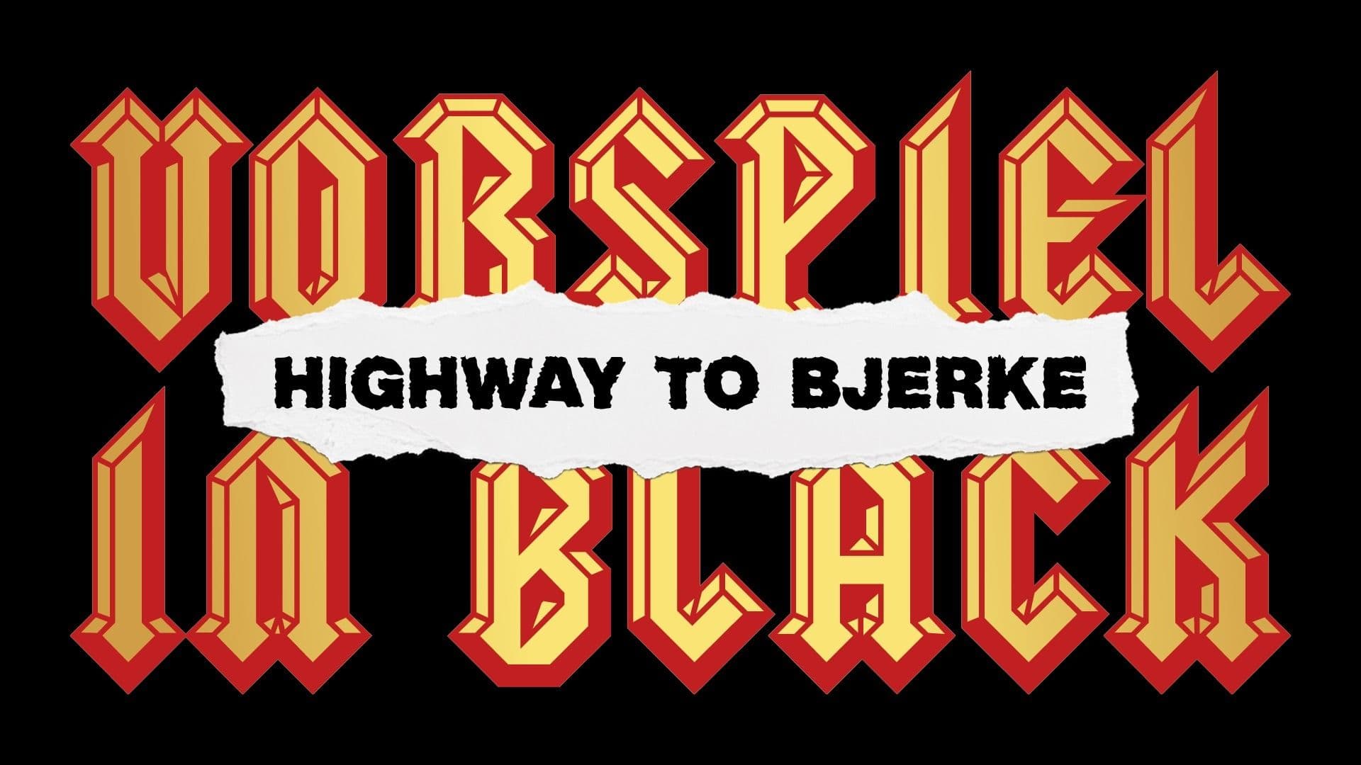 Promotional graphic for Vorspiel in Black – Highway to Bjerke